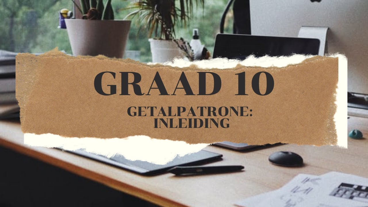 Graad 10 Getalpatrone #1: Inleiding