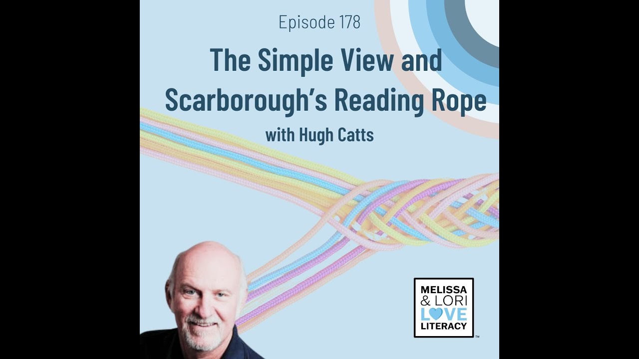 Ep. 178: The Simple View and Scarborough&rsquo;s Reading Rope with Hugh Catts