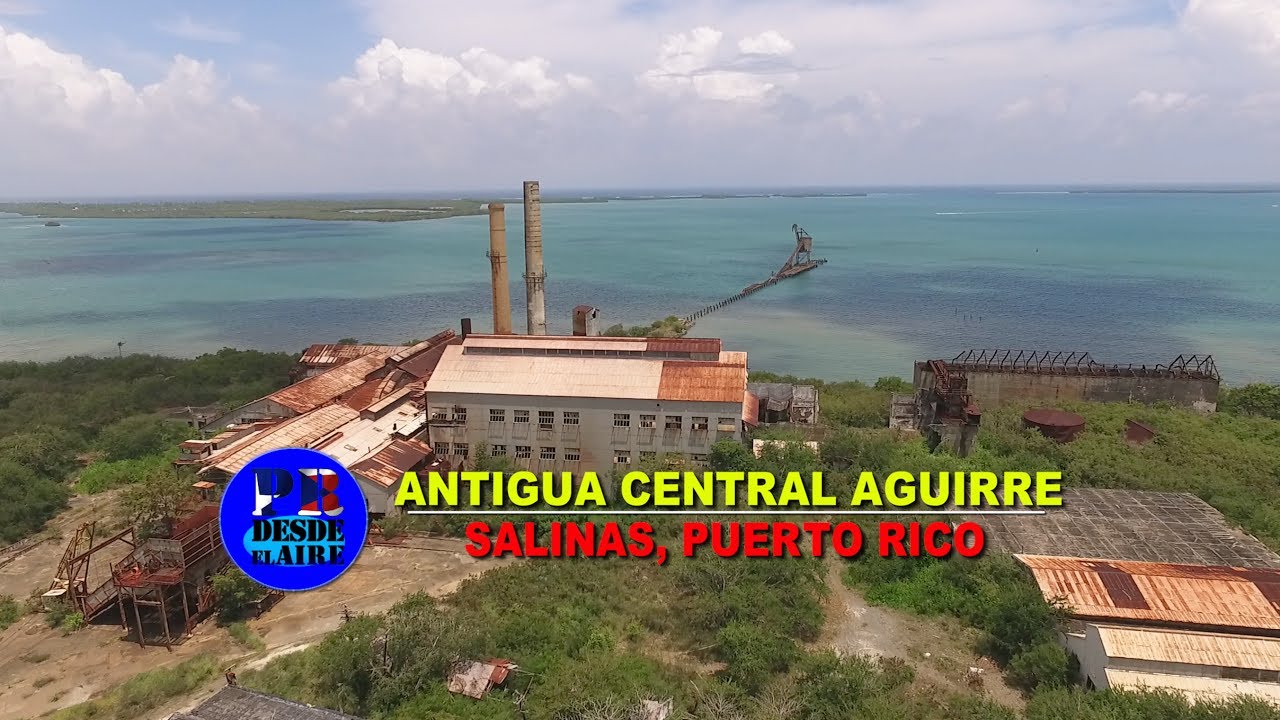 ANTIGUA CENTRAL AGUIRRE en SALINAS