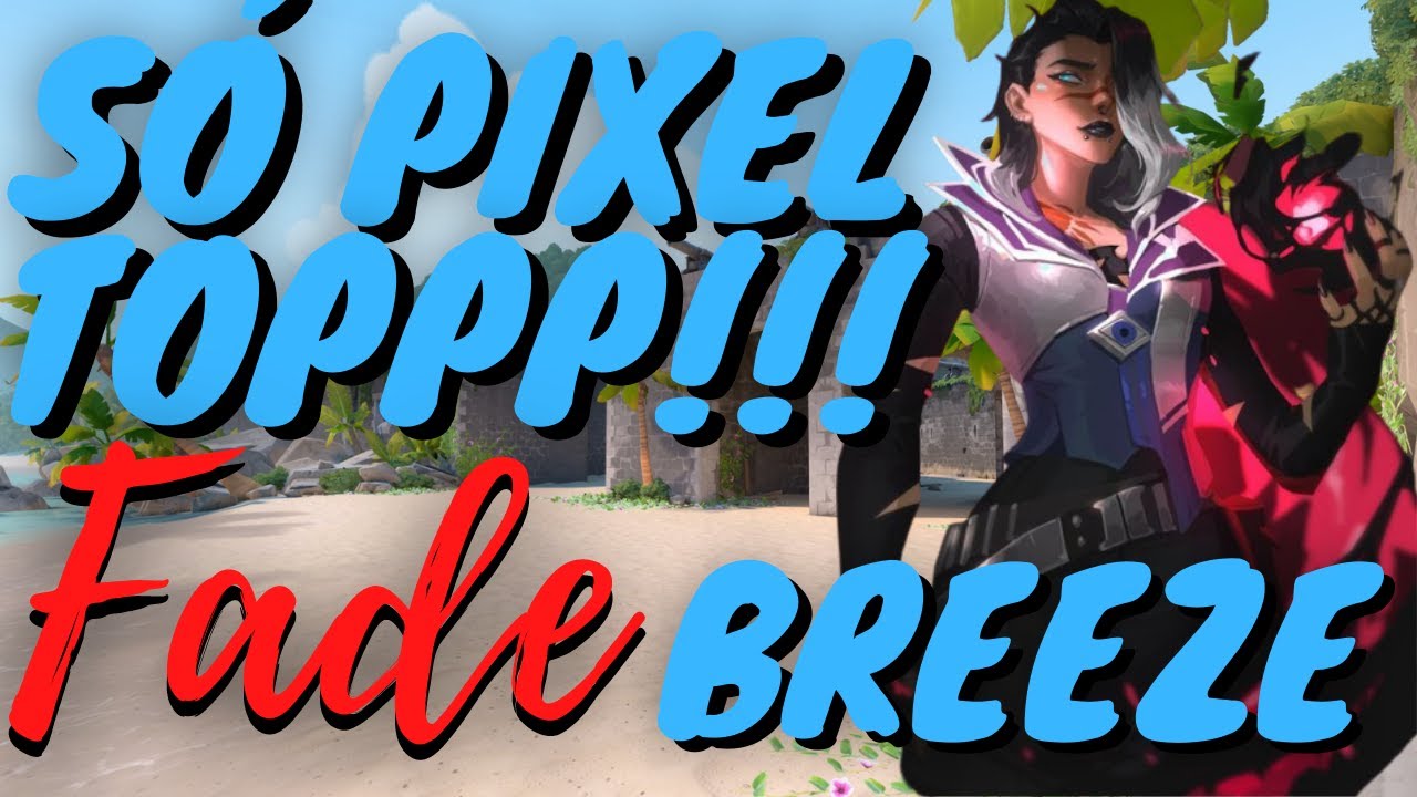 Melhores Pixels de Fade MAPA BREEZE