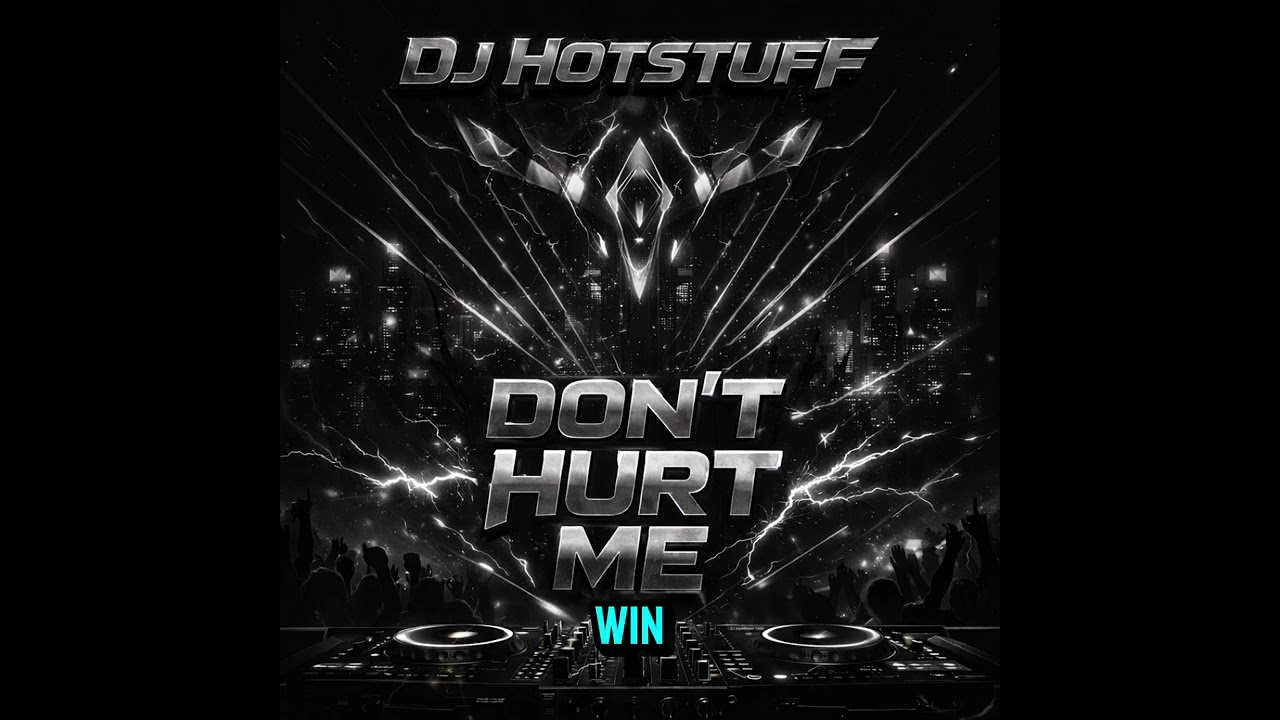 Dj Hotstuff- Don’t hurt me