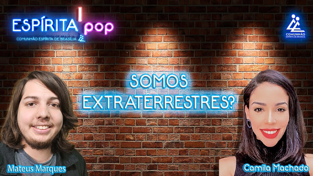 Esp&iacute;rita Pop | #131 - SOMOS EXTRATERRESTRES? - Camila Machado e Mateus Marques