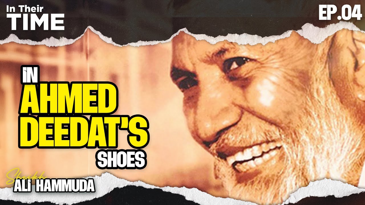 In their Time - In Ahmed Deedat's Shoes