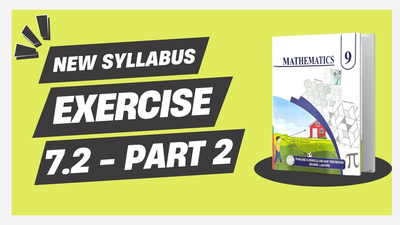 Exercise 7.2 - 9th Class Math  -  PART 2  | New Smart Syllabus (Updated Version)