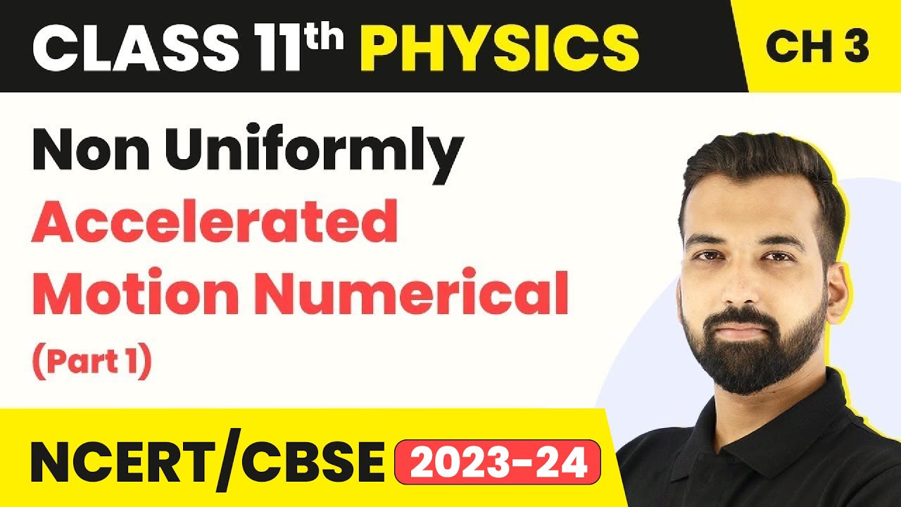 Class 11 Physics Chapter 3 | Non Uniformly Accelerated Motion Numerical (Part 1)