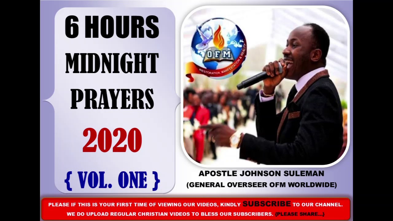 6 Hours  Mid Night Prayers / All Night Prayer 2020 - Apostle Johnson Suleman (Vol One)