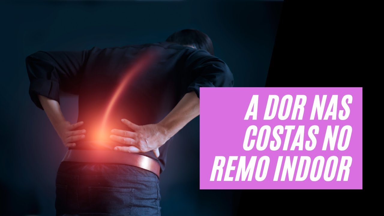 A dor nas costas no Remo Indoor
