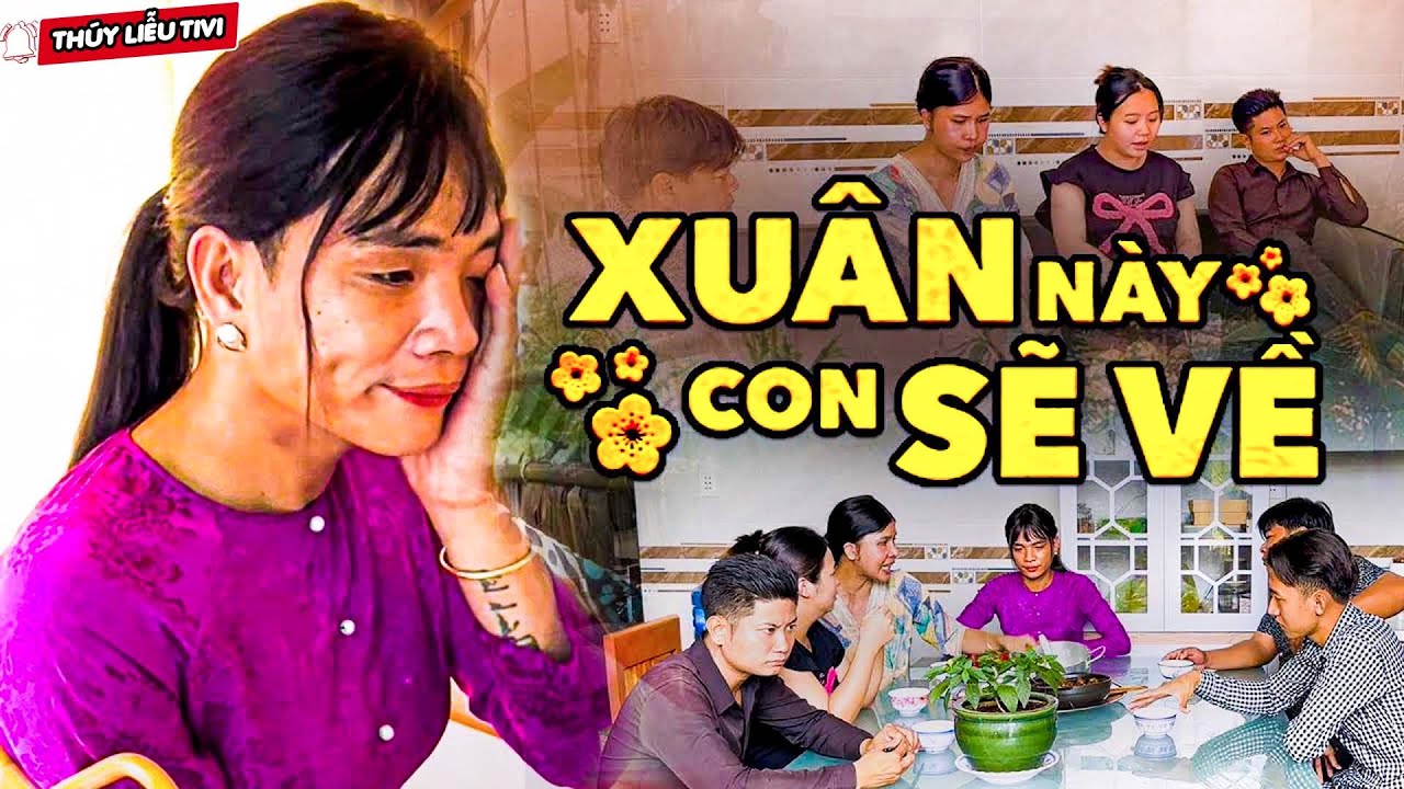 Xuân Này Con Sẽ Về - Trọn Bộ | Thúy Liễu Tivi