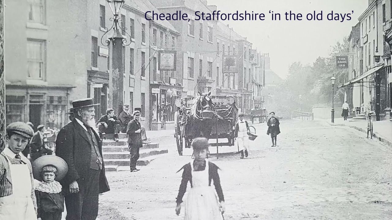 Cheadle, Staffordshire ‘the old days’ - 12 old pictures with soundtrack