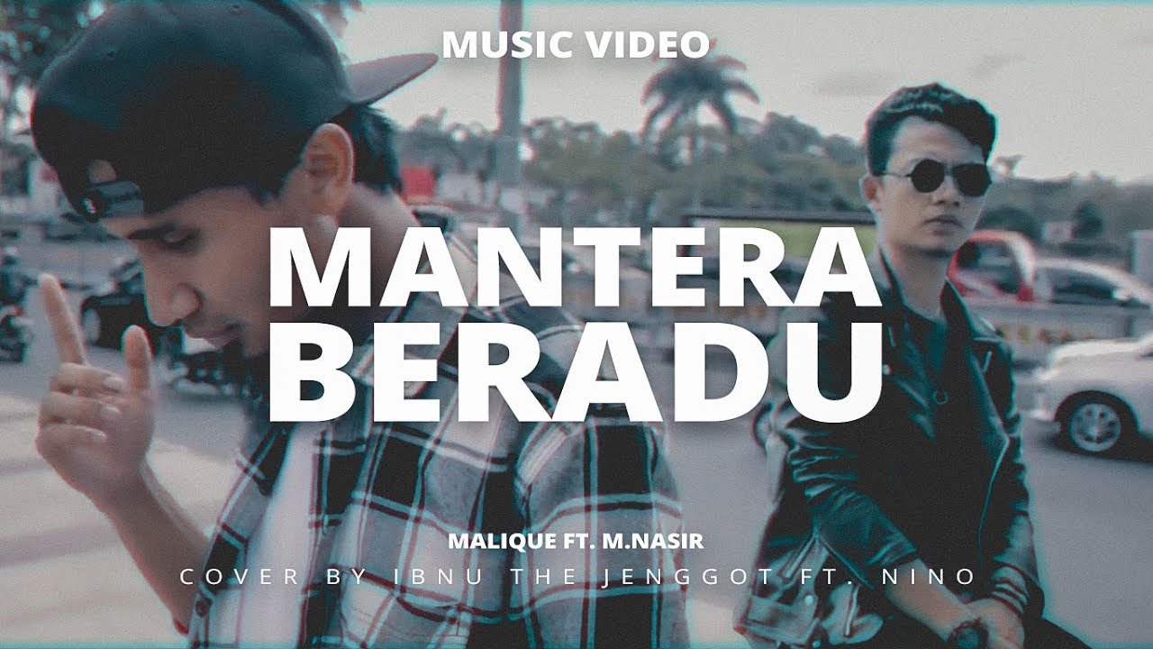 MANTERA BERADU - Malique Ft M. Nasir (MUSIC VIDEO) cover by ITJ & Nino