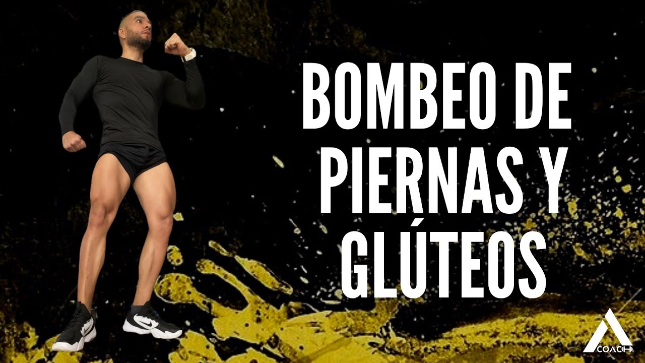 BOMBEO DE PIERNAS Y GLÚTEOS