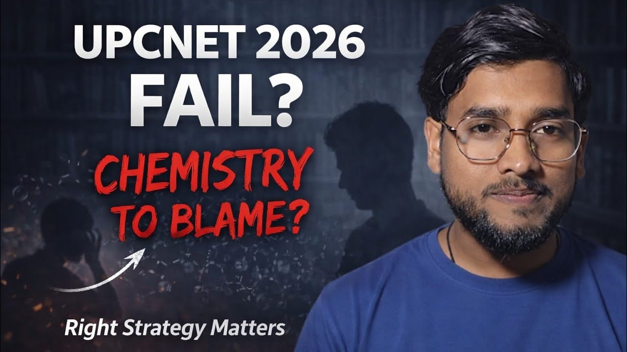 UPCNET 2026 में Fail? Chemistry ने तोड़ दिया सपना?”