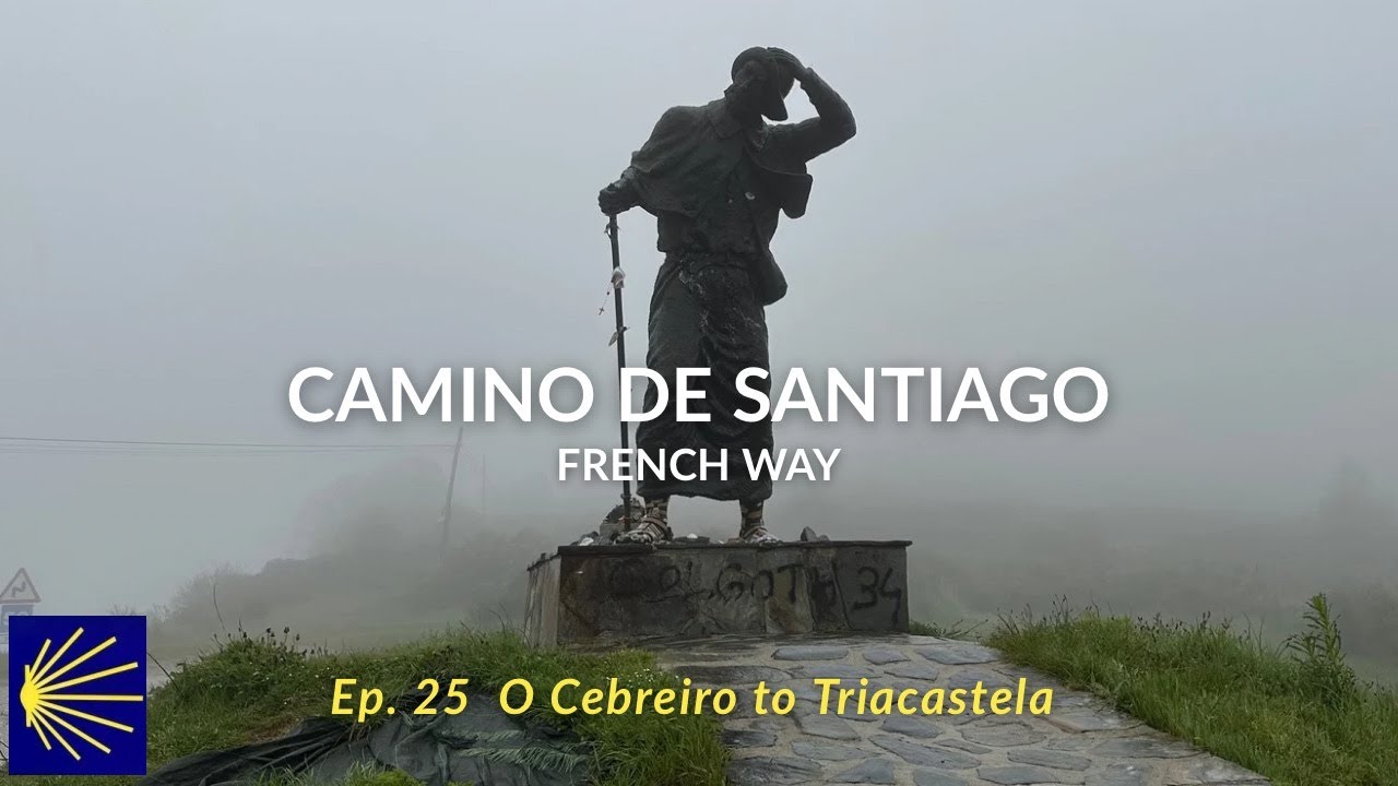 Camino Francés: Ep. 25 O Cebreiro to Triacastela