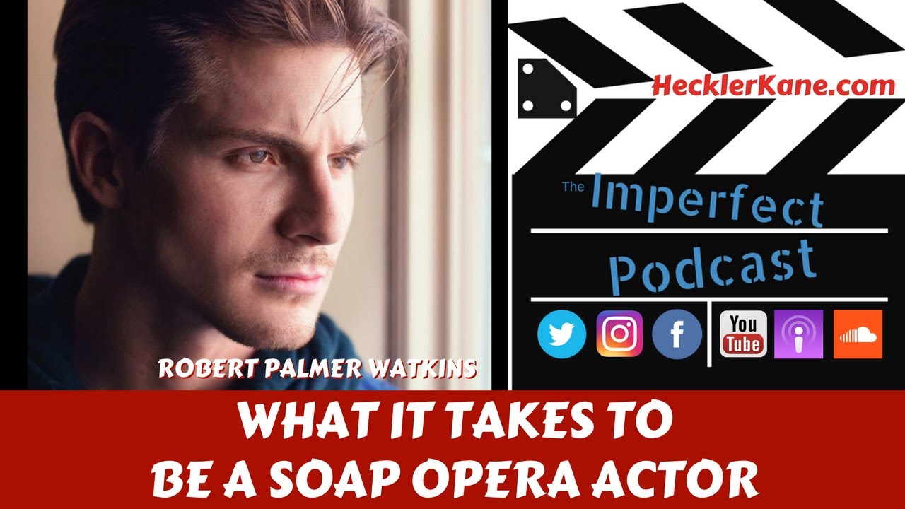What it Takes to Be a Soap Opera Actor with Robert Palmer Watkins of General Hospital