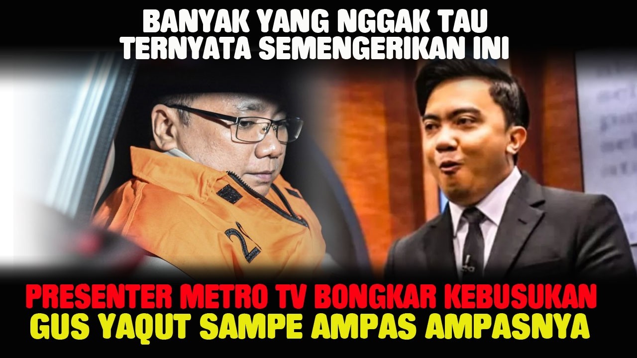 Kebusukan Gus Yaqut Dibongkar Presenter Metro TV