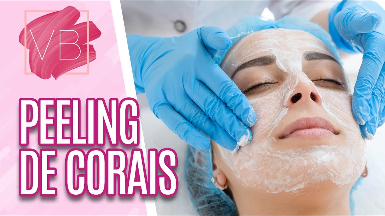 Peeling de corais: rejuvenescimento e reparação da pele - Você Bonita (06/01/21)