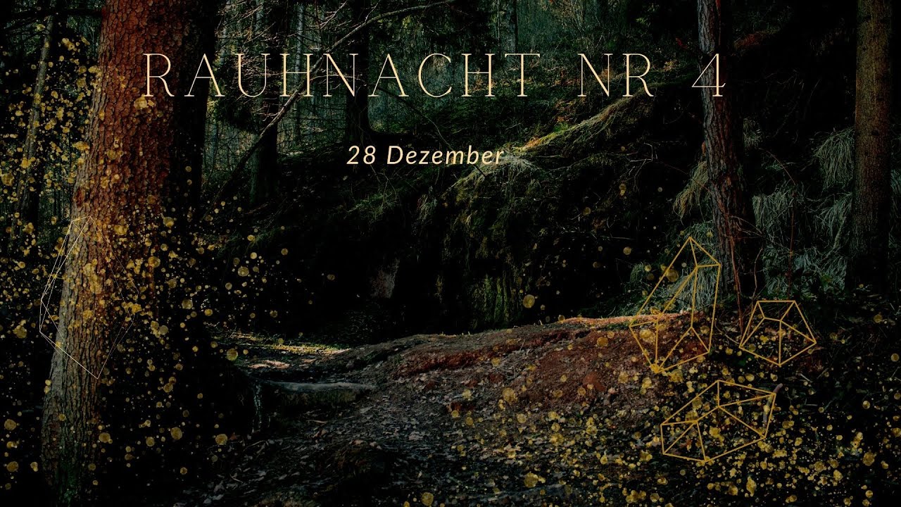 Die VIERTE Rauhnacht am 28.12. - Transformation: Blockaden lösen!