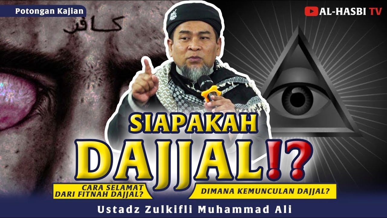 SIAPAKAH DAJJAL⁉️MANUSIA PALING BERBAHAYA‼️- USTADZ ZULKIFLI MUHAMMAD ALI