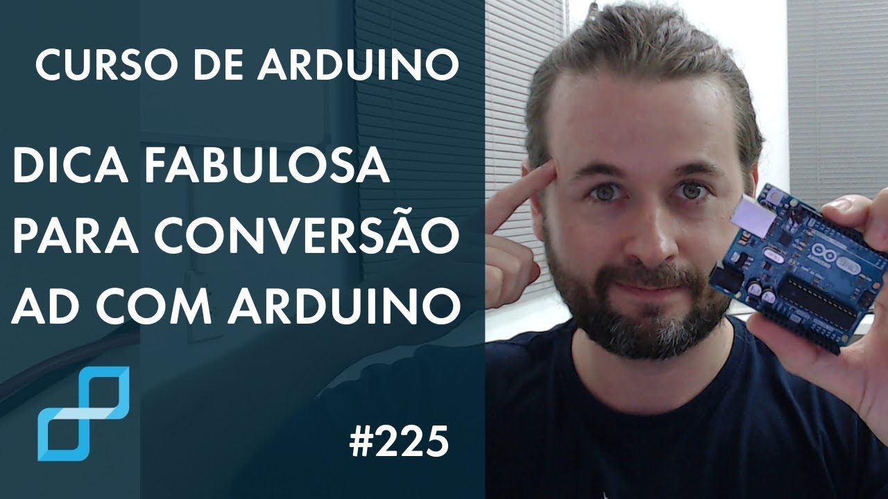 DICA FABULOSA PARA CONVERSÃO AD COM ARDUINO | Curso de Arduino #225