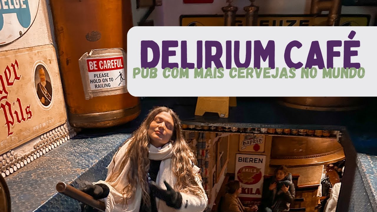 DELIRIUM PUB | O pub que vende mais de 2000 cervejas diferentes