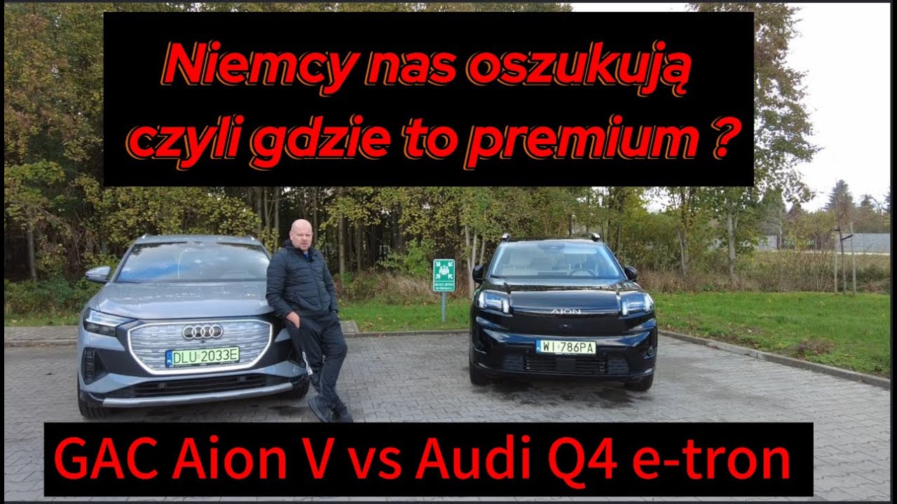 Niemcy nas oszukują od lat czyli gdzie to premium? GAC Aion V bardziej luksusowy od Audi Q4
