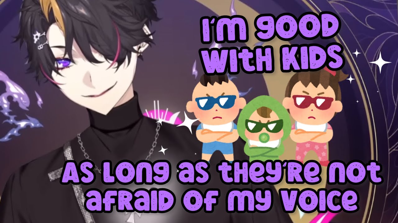 Shu good with kids if kids doesn’t scared his voice
