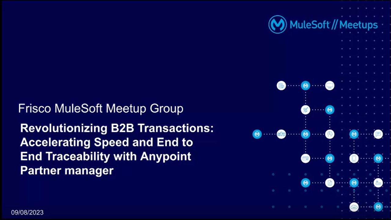 Revolutionizing B2B Transactions with Anypoint Partner Manager | Frisco MuleSoft Meetups