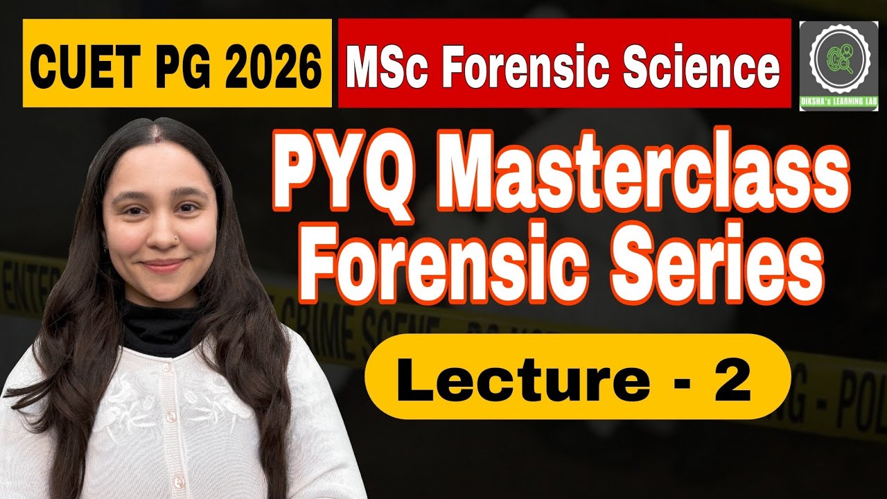 CUET PG Forensic Science 2026 | Lecture - 2 PYQ Masterclass I Forensic Science I Diksha Sharma