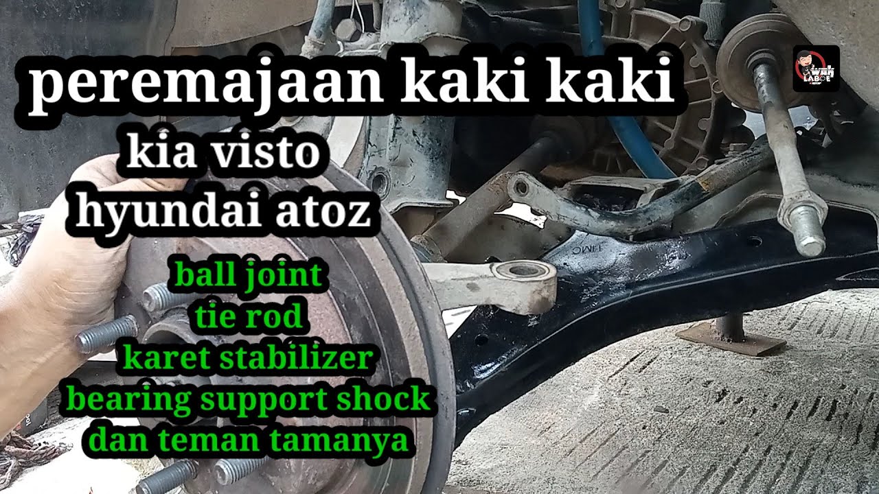 Peremajaan kaki kaki kia visto/Hyundai atoz || ball joint || tie rod || karet stabilizer