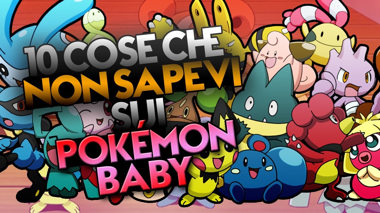 10 cose che NON sapevi sui POK&Eacute;MON BABY!