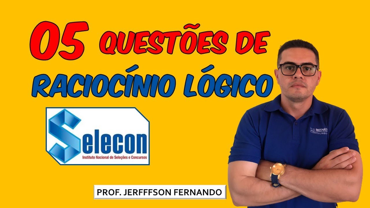 QUEST&Otilde;ES DE RACIOC&Iacute;NIO L&Oacute;GICO - BANCA SELECON | CONCURSOS P&Uacute;BLICOS