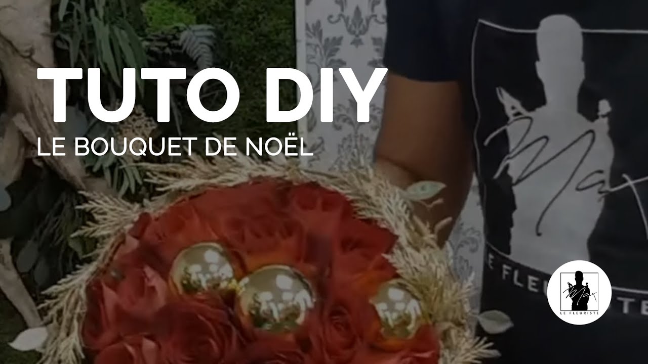 TUTO DIY - Bouquet de Noël - Max le Fleuriste