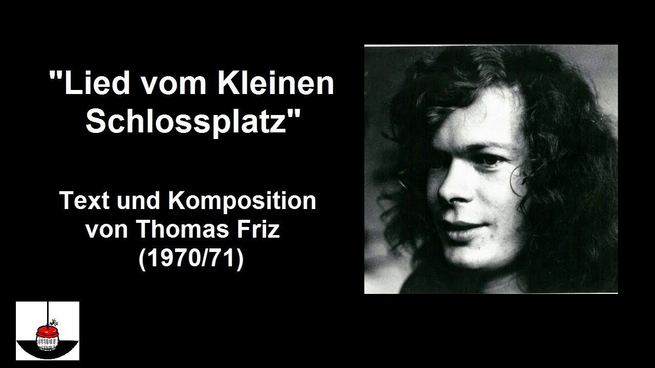 Thomas Friz - Lied vom Kleinen Schlossplatz (1970/71)