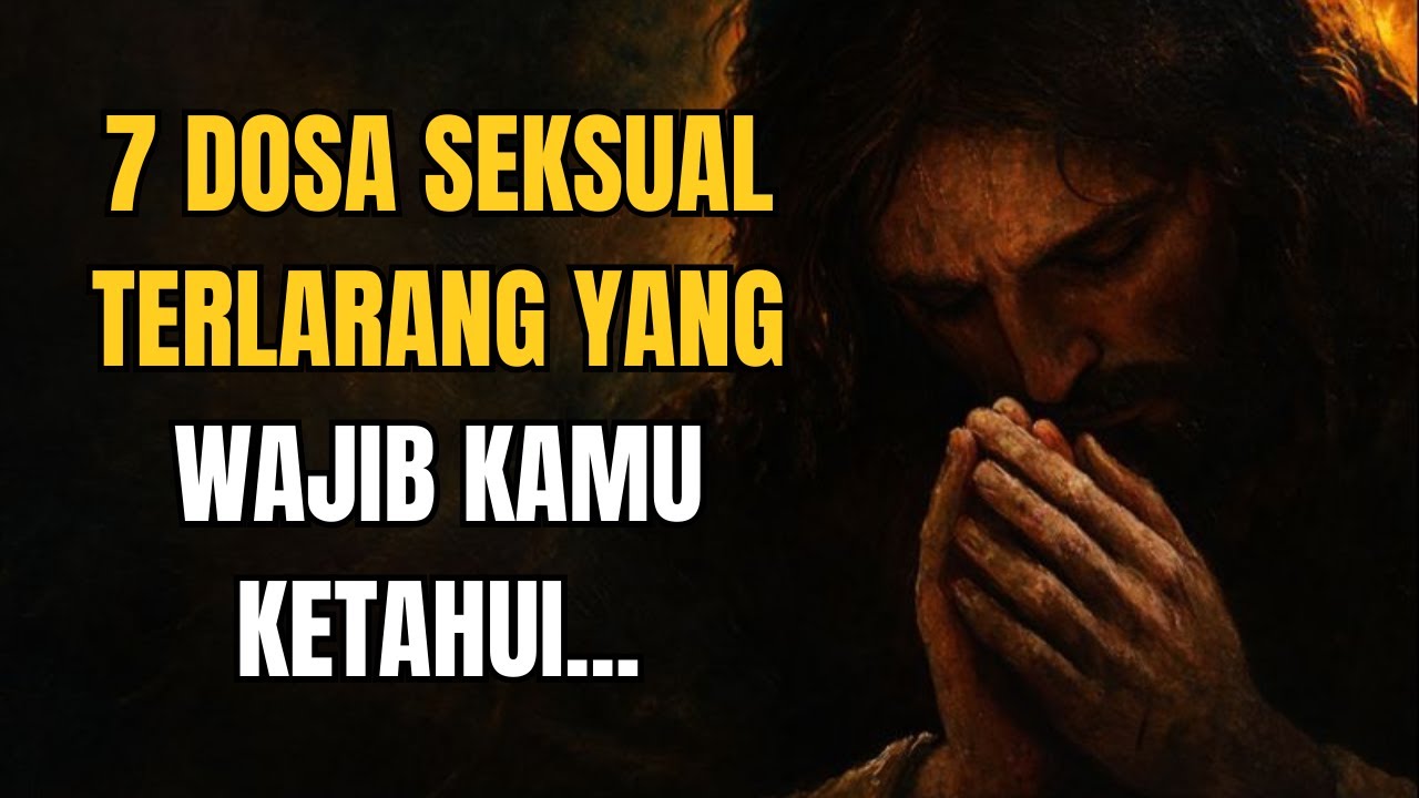 7 Dosa Seksual Terlarang: Hal yang Harus Diketahui Setiap Orang Kristen | Hikmat Alkitabiah