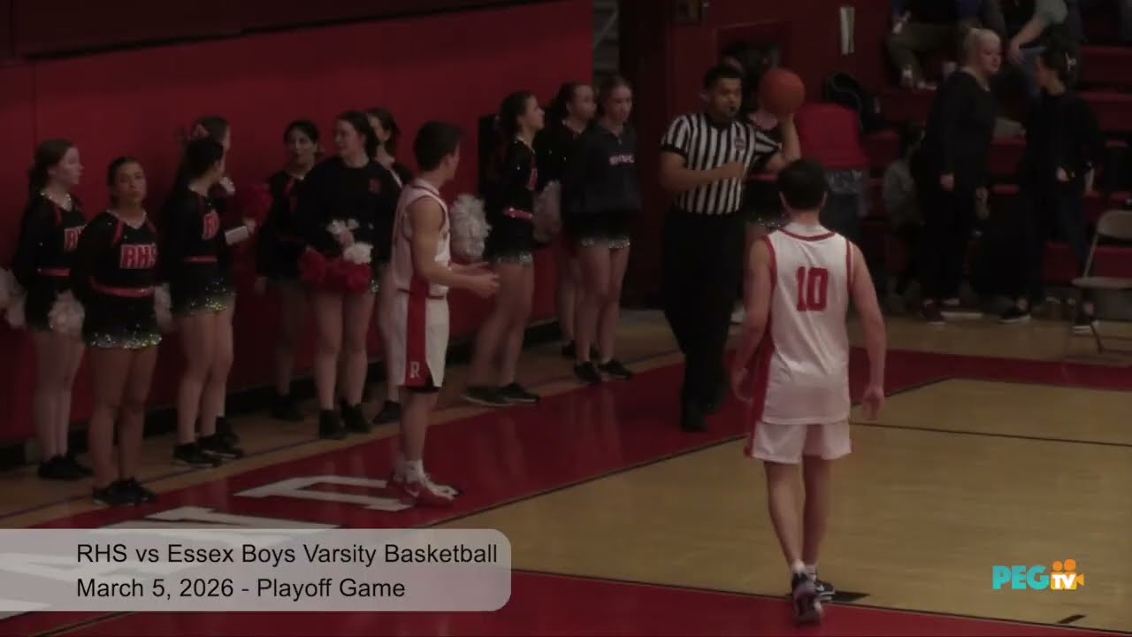 RHS vs Essex Boys Varsity Basketball - Playoff Game, March 5, 2026