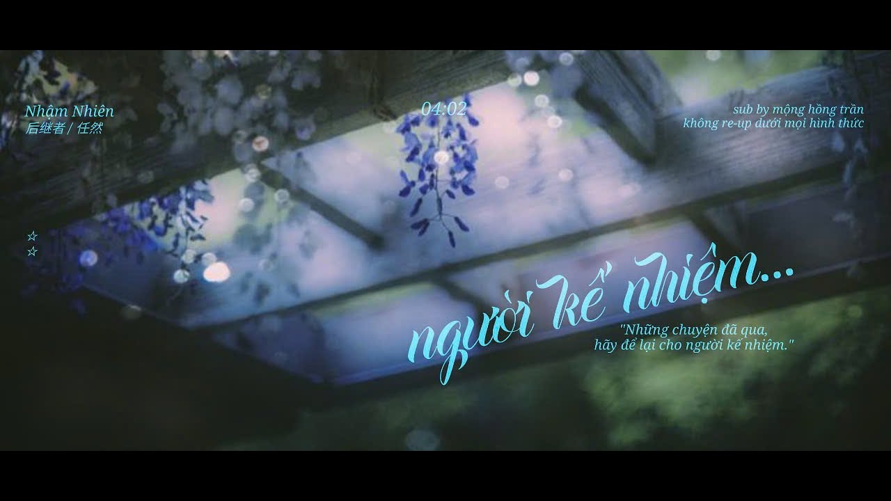 [Vietsub] Người kế nhiệm (后继者) - Nhậm Nhiên (任然)