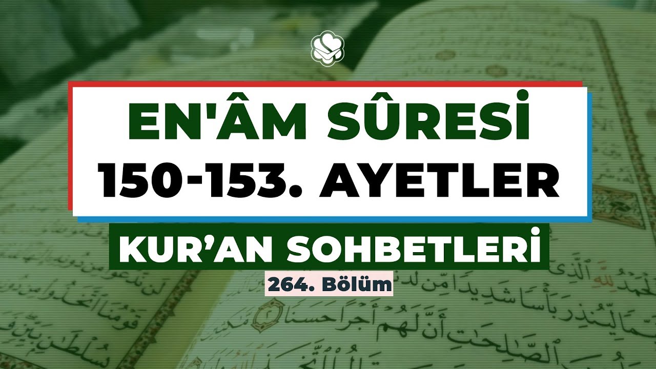 EN'ÂM SÛRESİ 150-153. AYETLER | Kur'an Sohbetleri