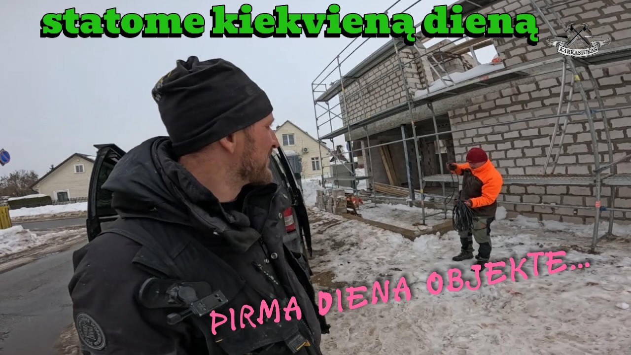 statome kiekviena diena, tai kaip gi atrodo ta pirma diena objekte??? pasiruošimo darbai...