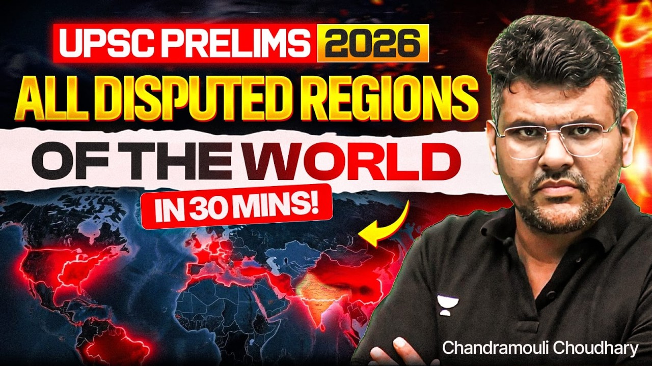 ALL World Conflict & Disputed Regions in 30 Mins! | Map Based One Shot Revision | UPSC Prelims 2026