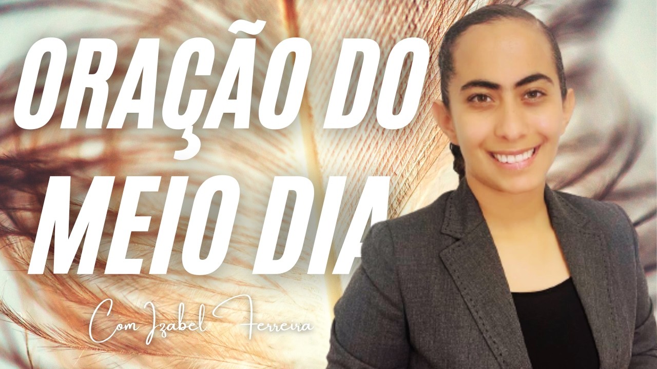 02/03/2026 - ORAÇÃO DO MEIO DIA  COM IZABEL FERREIRA ‪ @Izabel Ferreira