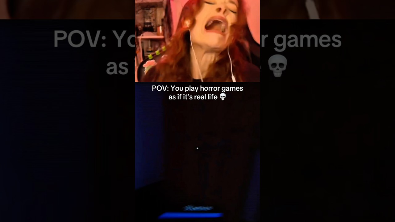POV: You play horror games as if it’s real life 