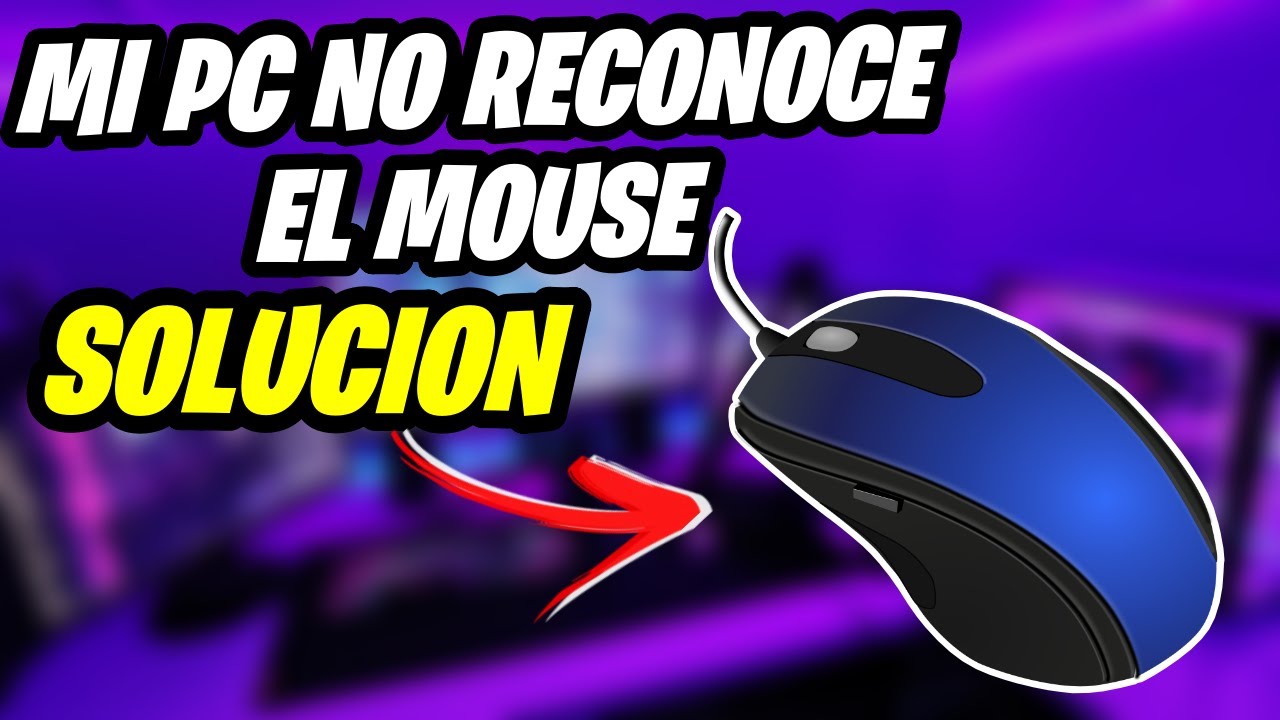 Error mi pc no reconoce mi mouse usb