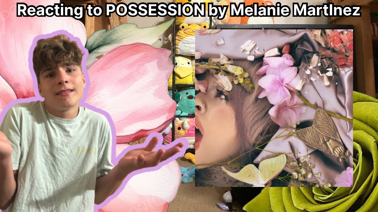 Reacting to POSSESSION by Melanie Martinez!