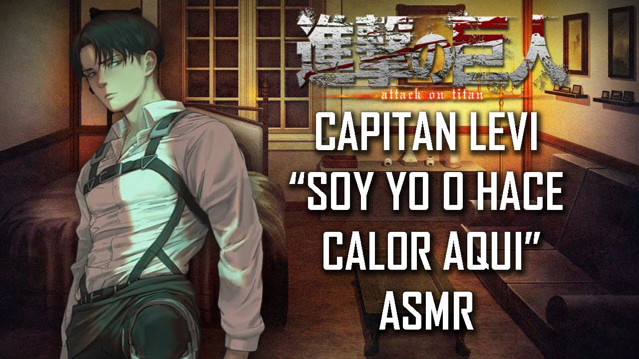 ASMR | Capitan Levi 