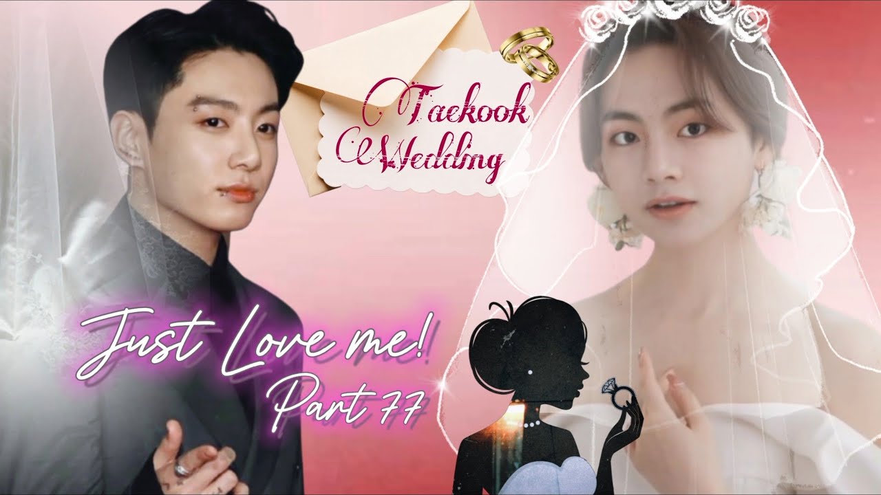 Taekook Wedding 💍 Just Love me || Part 77 || Taekook love story #taekook #bts @ARMY_MISSWISH