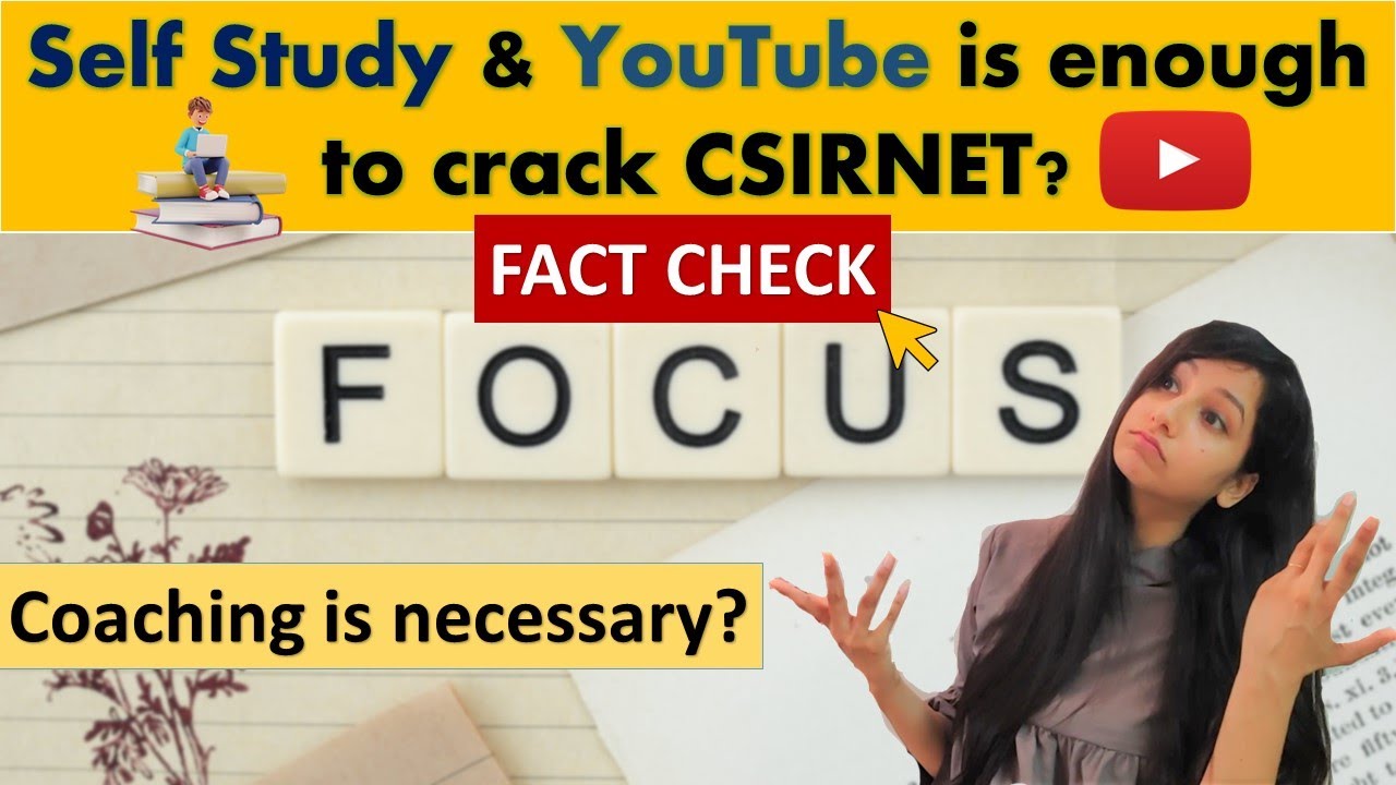 Self study & YouTube videos are enough for cracking CSIRNET ? Coaching is necessary? Fact Check