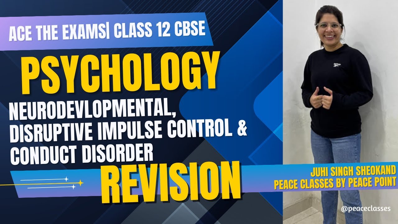 Class 12 Psychology Revision | Neurodevelopmental, Impulse Control & Conduct Disorder | CBSE 2026