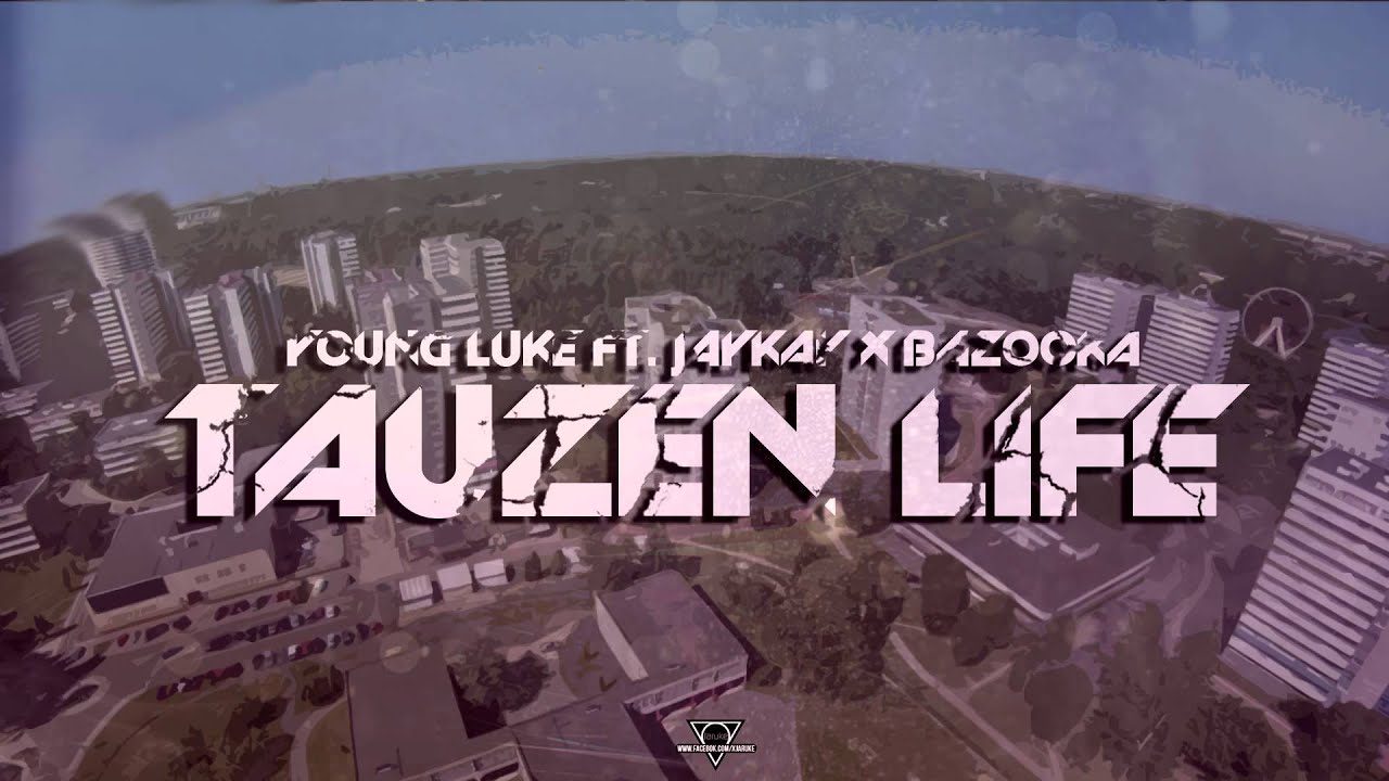 Young Luke - Tauzen Life (Anthem) feat. JayKay x Bazooka prod. @JayKay x @SenexTBG