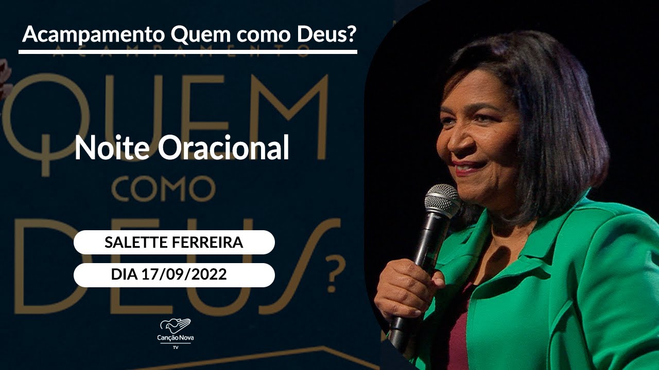 Noite Oracional com Salette Ferreira no Acampamento Quem como Deus  (18/09/2022)