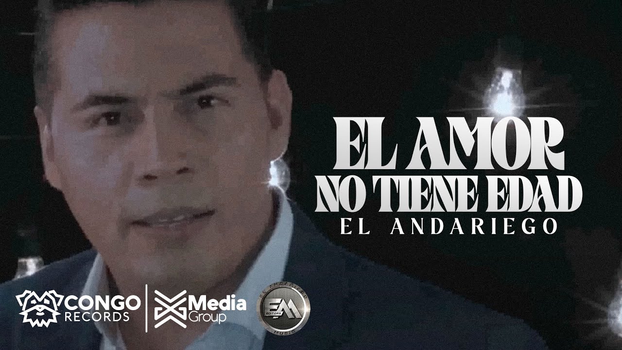 El Andariego - El Amor No Tiene Edad (Video Oficial)